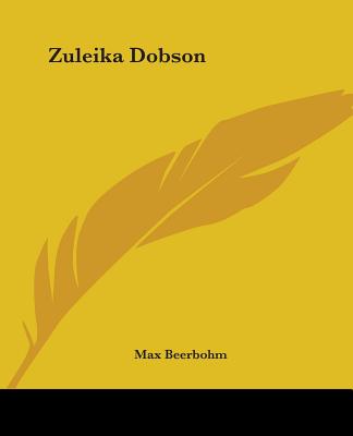 Zuleika Dobson - Beerbohm, Max, Sir