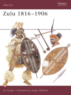 Zulu 1816-1906 - Knight, Ian