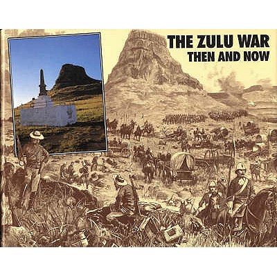 Zulu War: Then and Now - Knight, Ian, and Castle, Ian
