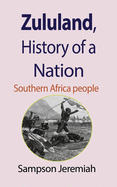 Zululand, History of a Nation: Southern Africa people