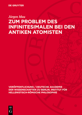 Zum Problem Des Infinitesimalen Bei Den Antiken Atomisten - Mau, J?rgen