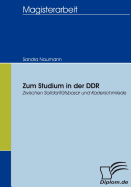 Zum Studium in der DDR: Zwischen Solidarit?tsbasar und Kaderschmiede