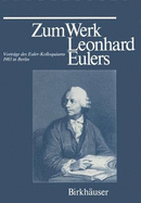 Zum Werk Leonhard Eulers: Vortrage Des Euler-Kolloquiums Im Mai 1983 in Berlin