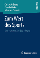 Zum Wert Des Sports: Eine Okonomische Betrachtung