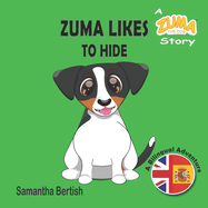 Zuma Likes to Hide: A Zuma the Dog Story: A Bilingual Adventure