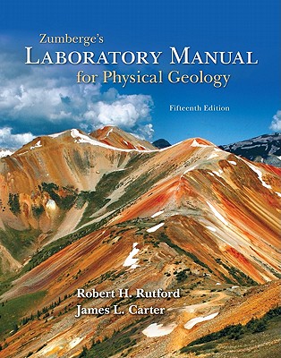 Zumberge's Laboratory Manual for Physical Geology - Rutford, Robert H, and Carter, James L