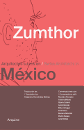 Zumthor in Mexico: Swiss Architects in Mexico
