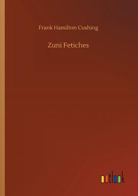 Zuni Fetiches - Cushing, Frank Hamilton