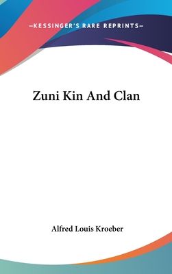 Zuni Kin And Clan - Kroeber, Alfred Louis