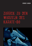 Zurck zu den Wurzeln des Karate-Do: Effizientes Karate fr 50