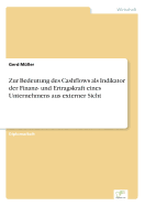 Zur Bedeutung Des Cashflows ALS Indikator Der Finanz- Und Ertragskraft Eines Unternehmens Aus Externer Sicht