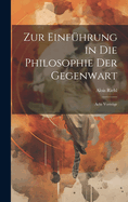 Zur Einfhrung in die Philosophie der Gegenwart; acht Vortrge