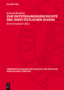 Zur Entstehungsgeschichte Des West-?stlichen Divans: Drei Akademievortr?ge