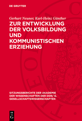 Zur Entwicklung der Volksbildung und Kommunistischen Erziehung - Neuner, Gerhart, and G?nther, Karl-Heinz