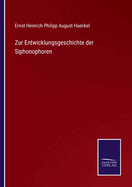 Zur Entwicklungsgeschichte der Siphonophoren