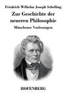 Zur Geschichte der neueren Philosophie: Mnchener Vorlesungen