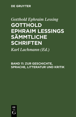 Zur Geschichte, Sprache, Litteratur Und Kritik: (Fortsetzung.) - Lachmann, Karl (Editor), and Lessing, Gotthold Ephraim