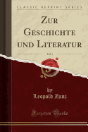 Zur Geschichte Und Literatur, Vol. 1 (Classic Reprint)