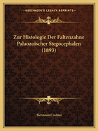 Zur Histologie Der Faltenzahne Palaozoischer Stegocephalen (1893)