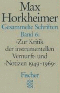 'Zur Kritik der instrumentellen Vernunft' und 'Notizen 1949-1969'