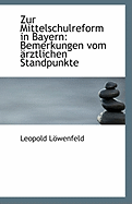 Zur Mittelschulreform in Bayern: Bemerkungen Vom Arztlichen Standpunkte