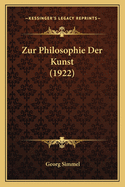 Zur Philosophie Der Kunst (1922)