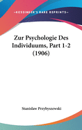 Zur Psychologie Des Individuums, Part 1-2 (1906)