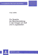 Zur Sprache Der Berichterstattung in Den Kriegen Am Golf Und in Jugoslawien