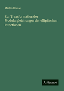 Zur Transformation der Modulargleichungen der elliptischen Functionen