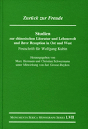 Zuruck zur Freude. Studien zur Chinesischen Literatur und Lebenswelt und Ihrer Rezeption in ost und West: Festschrift fur Wolfgang Kubin