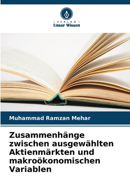 Zusammenh?nge zwischen ausgew?hlten Aktienm?rkten und makrokonomischen Variablen - Mehar, Muhammad Ramzan