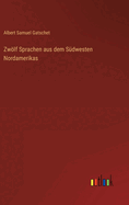 Zwlf Sprachen aus dem Sdwesten Nordamerikas