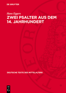 Zwei Psalter Aus Dem 14. Jahrhundert: (Dresden Ms. M 287 Und Hamburg in Scr. 142) Und Drei Verwandte Bruchstcke Aus Schleiz, Breslau Und Dsseldorf