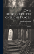 Zwei Religionsgeschichtliche Fragen: Nach Ungedruckten Griechischen Texten Der Strassburger Bibliothek