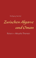 Zwischen Algarve und Oman: Reisen + Aktuelle Themen