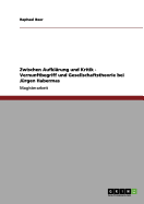 Zwischen Aufklarung Und Kritik - Vernunftbegriff Und Gesellschaftstheorie Bei Jurgen Habermas