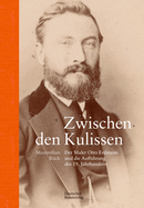 Zwischen den Kulissen: Der Maler Otto Erdmann und die Auffhrung des 19. Jahrhunderts