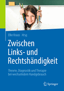 Zwischen Links- Und Rechtsh?ndigkeit: Theorie, Diagnostik Und Therapie Bei Wechselndem Handgebrauch