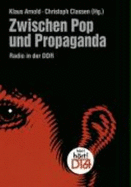 Zwischen Pop und Propaganda : Radio in der DDR