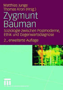 Zygmunt Bauman: Soziologie Zwischen Postmoderne, Ethik Und Gegenwartsdiagnose