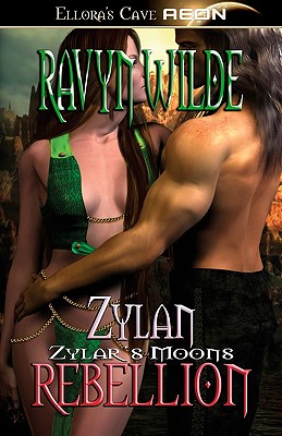 Zylan Rebellion - Zylar's Moons - Wilde, Ravyn