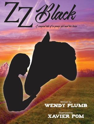 ZZ Black: The classic tale of a girl and the horse she loved - Plumb, Wendy